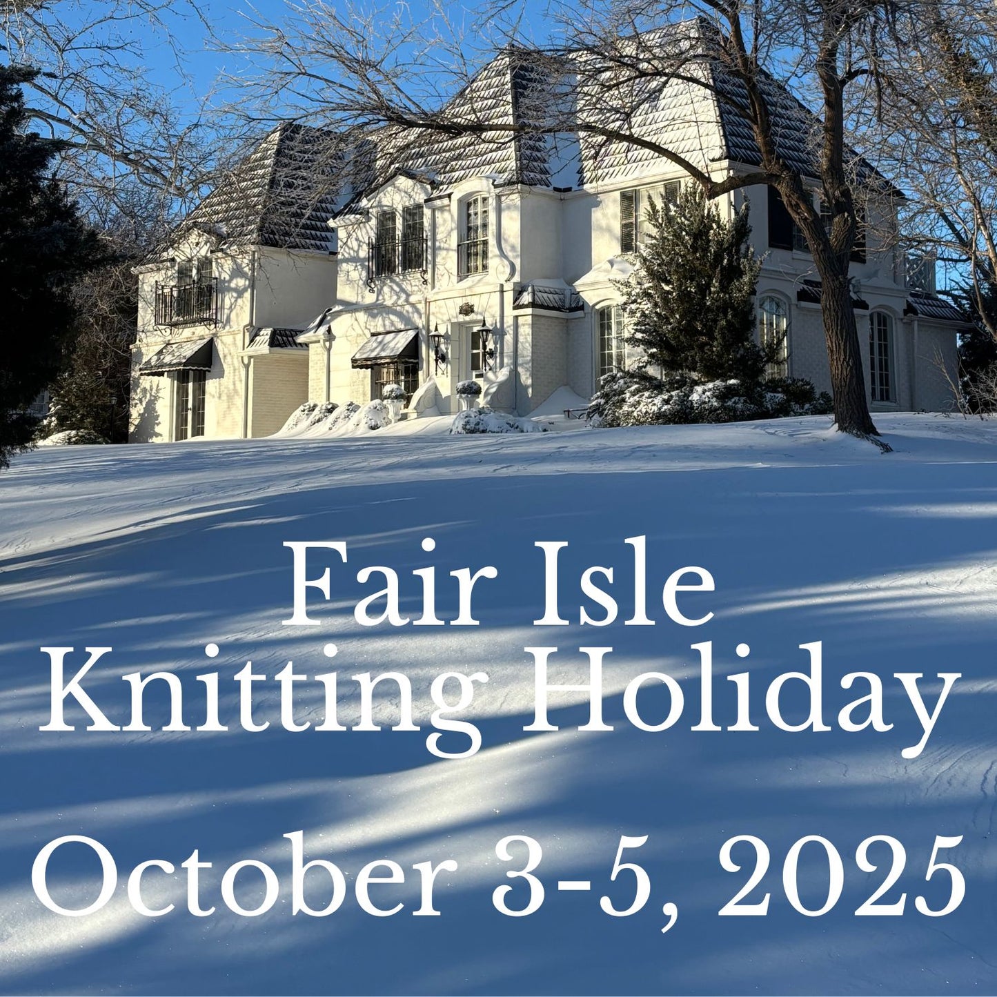 Fair Isle Knitting Holiday in Salina, Kansas, October 3-5, 2025