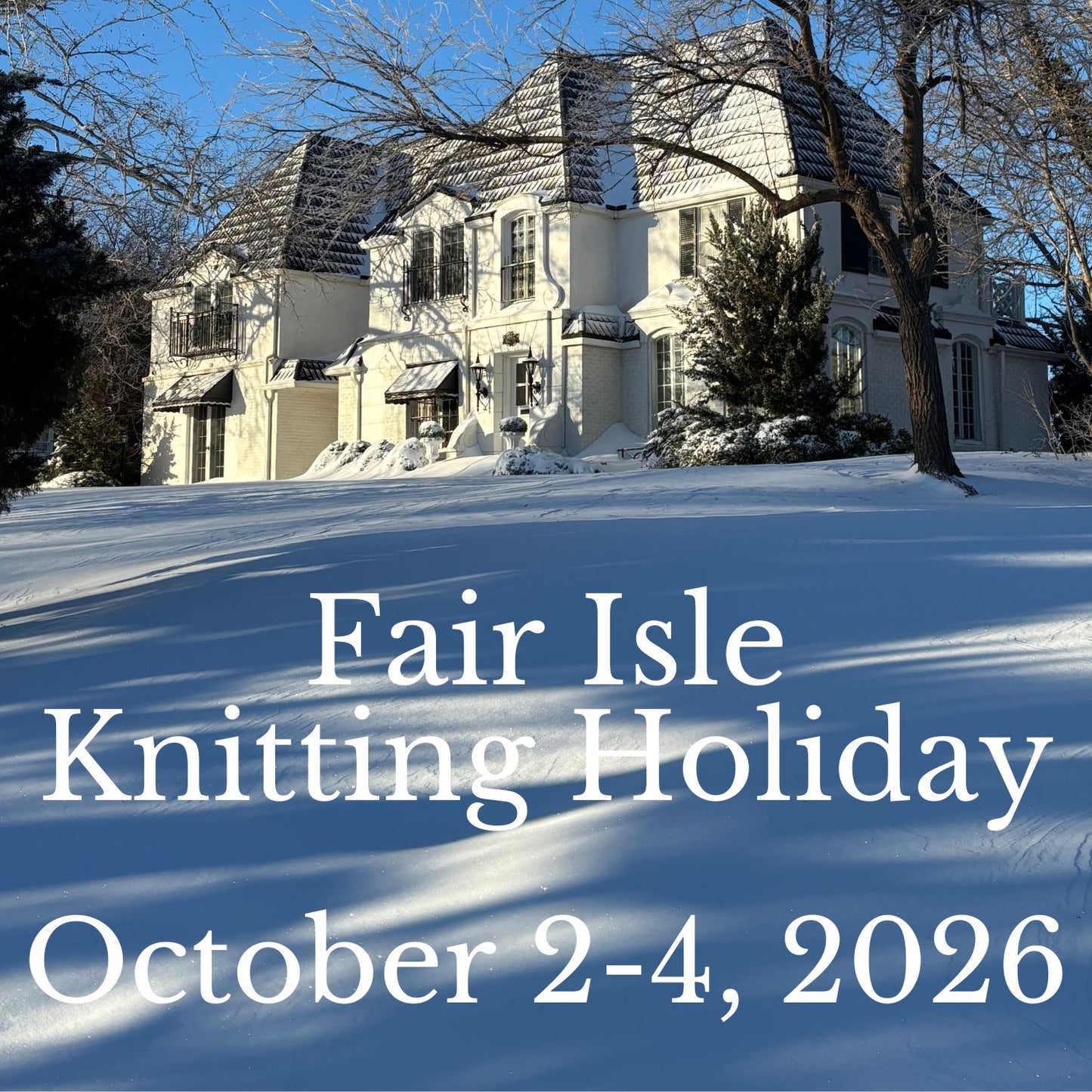 Fair Isle Knitting Holiday in Salina, Kansas, October 2-4, 2026