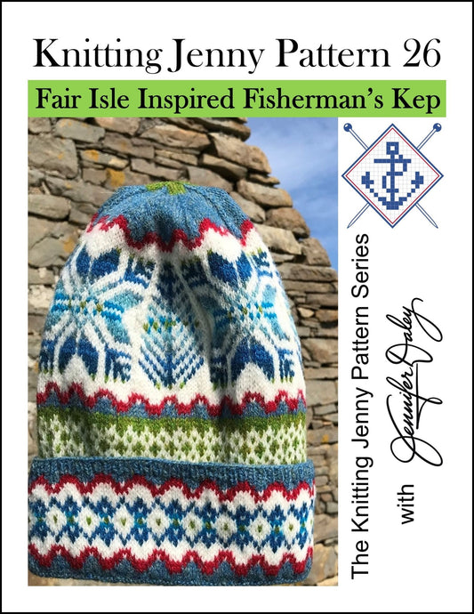 Knitting Jenny Pattern 26: Fair Isle Inspired Fisherman’s Kep